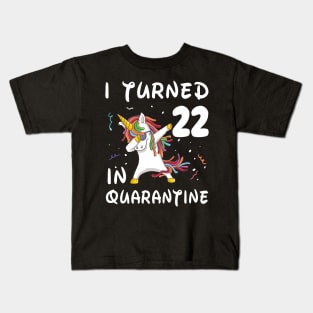 I Turned 22 In Quarantine Kids T-Shirt